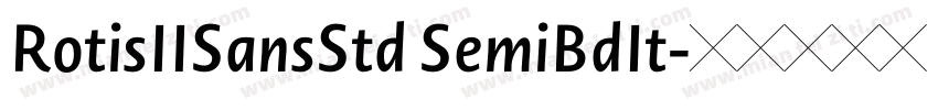 RotisIISansStd SemiBdIt字体转换